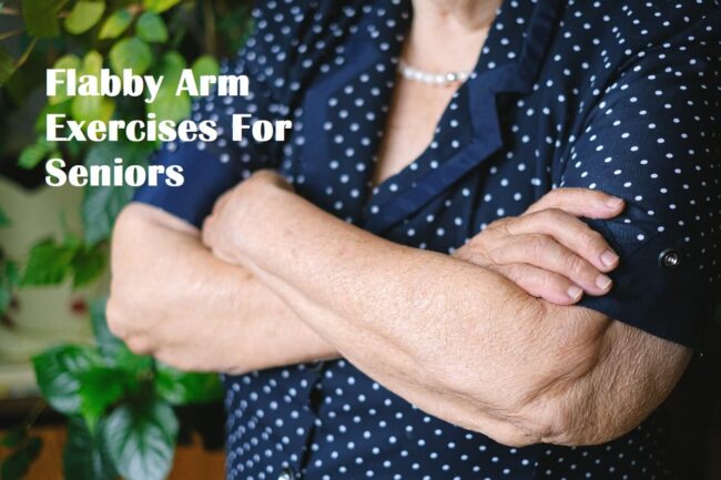 Old person with crossed arms and the title Flabby Arm Exercises For Seniors
