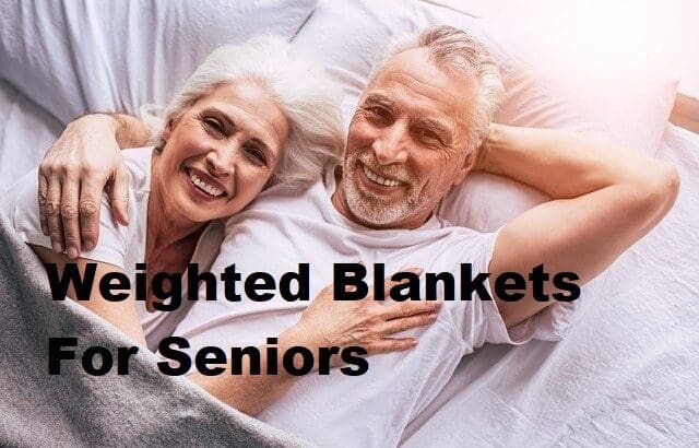 Weighted Blankets For Seniors [Guide]